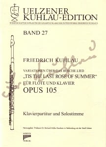 Syrinx Nr. 153
Friedrich Kuhlau
Variationen über das irische Lied
»Tis The Last Rose of Summer« op. 105
für Klavier und Flöte
