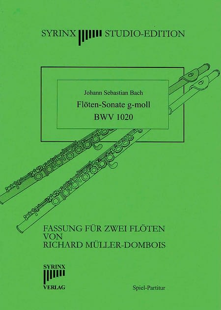 J. S. Bach Sonate g-moll BWV 1020 Syrinx Nr. 213 / Johann Sebastian Bach Sonate g-moll (BWV 1020) 2 Flöten