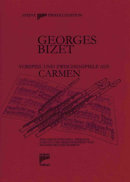 Syrinx Nr. 55 Georges Bizet
Carmen Vorspiel und Zwischenspiele Fassung für 4 Flöten inklusive Pikkolo