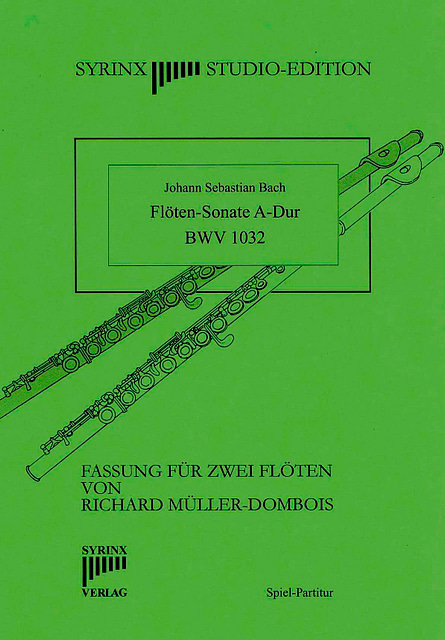 J. S. Bach Sonate A-Dur BWV 1032 Syrinx Nr. 212 / Johann Sebastian Bach Sonate A-Dur
(BWV 1032) 2 Flöten