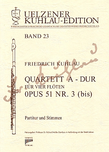 Syrinx Nr. 147
Friedrich Kuhlau
Quartett A-Dur op.51,3 (bis)
4 Flöten
Quartett A-Dur für 4 Flöten op. 51 Nr. 3 (bis)